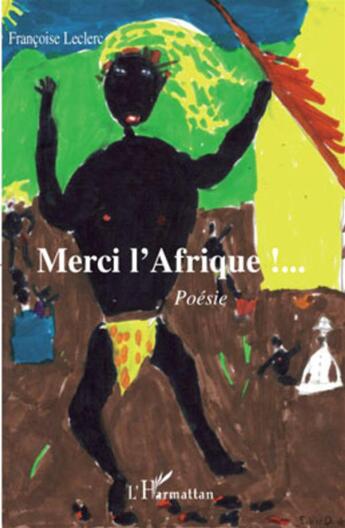 Couverture du livre « Merci l'Afrique » de Francoise Leclerc aux éditions L'harmattan