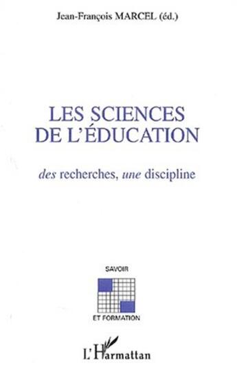 Couverture du livre « Les sciences de l'éducation : des recherches, une discipline » de  aux éditions Editions L'harmattan