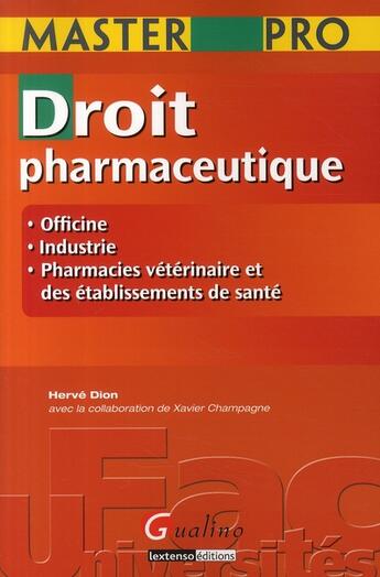 Couverture du livre « Master pro ; droit pharmaceutique t.1 » de Champagne X. Dion H. aux éditions Gualino