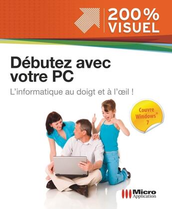 Couverture du livre « Débutez avec votre PC ; l'informatique au doigt et à l'oeil » de Nicolas Boudier-Ducloy aux éditions Micro Application