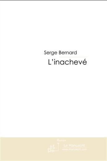 Couverture du livre « L'inachevé » de Bernard-S aux éditions Le Manuscrit