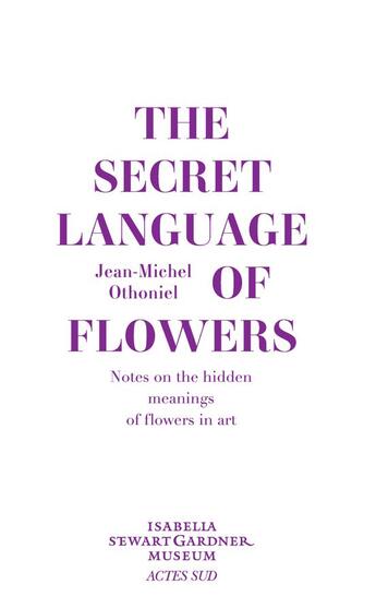 Couverture du livre « The secret language of flowers » de Jean-Michel Othoniel aux éditions Actes Sud