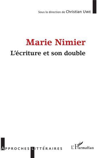 Couverture du livre « Marie Nimier ; l'écriture et son double » de Christian Uwe aux éditions L'harmattan