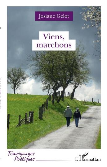 Couverture du livre « Viens, marchons » de Josiane Gelot aux éditions L'harmattan