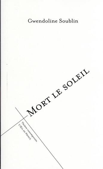 Couverture du livre « Mort le soleil » de Soublin Gwendoline aux éditions L'oeil Du Prince