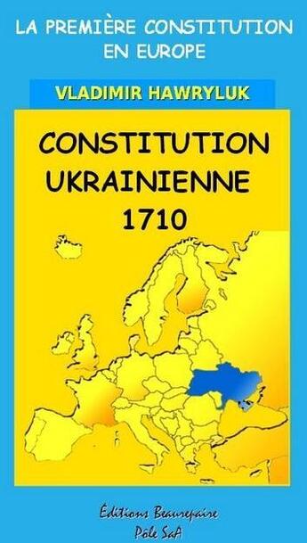 Couverture du livre « Constitution ukrainienne 1710 » de Vladimir Hawryluk aux éditions Beaurepaire