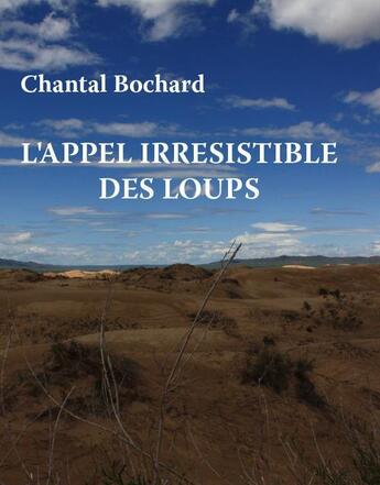 Couverture du livre « L'appel irrésistible des loups » de Chantal Bochard aux éditions Syllabaire Editions