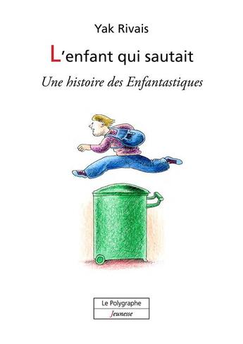 Couverture du livre « L'enfant qui sautait » de Rivais Yak aux éditions Le Polygraphe