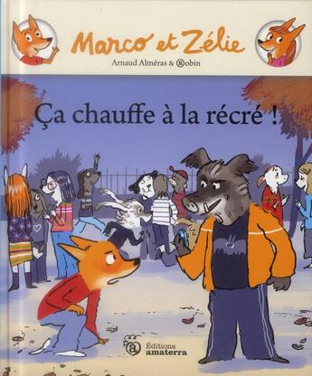 Couverture du livre « Marco et Zélie ; ça chauffe à la récré » de Robin et Arnaud Almeras aux éditions Amaterra