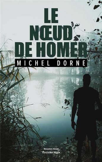 Couverture du livre « Le noeud de Homer » de Michel Dorne aux éditions Editions Maia