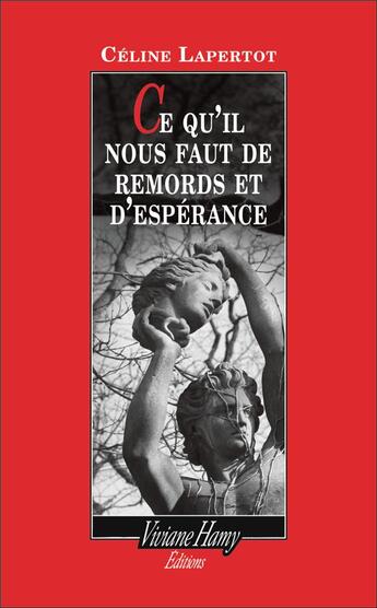 Couverture du livre « Ce qu'il nous faut de remords et d'espérance » de Celine Lapertot aux éditions Viviane Hamy