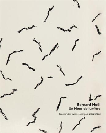 Couverture du livre « Bernard Noël : un Nous de lumière » de Balcazar aux éditions Fabelio