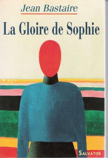 Couverture du livre « La gloire de Sophie » de Jean Bastaire aux éditions Salvator