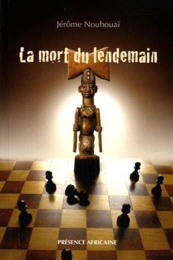 Couverture du livre « La mort du lendemain » de Jerome Nouhouai aux éditions Presence Africaine