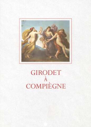 Couverture du livre « Girodet à Compiègne » de  aux éditions Reunion Des Musees Nationaux