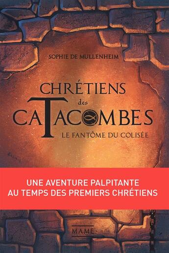 Couverture du livre « Chrétiens des catacombes Tome 1 : le fantôme du Colisée » de Sophie De Mullenheim aux éditions Mame