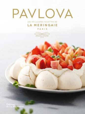 Couverture du livre « Pavlova ; les meilleures recettes de La Meringaie » de  aux éditions La Martiniere