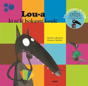 Couverture du livre « Lou-a ki te le bokante koule » de Orianne Lallemand et Eleonore Thuillier aux éditions Auzou