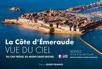 Couverture du livre « La côte d'Emeraude vue du ciel ; du cap Fréhel au Mon-Saint-Michel » de David Aguilar aux éditions Ouest France