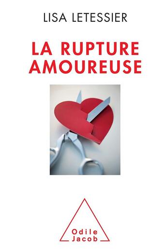 Couverture du livre « La rupture amoureuse » de Lisa Letessier aux éditions Odile Jacob