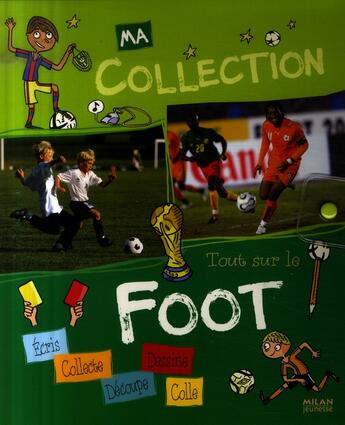 Couverture du livre « Tout sur le foot » de Laurent Audouin et Cathy Destephen aux éditions Milan