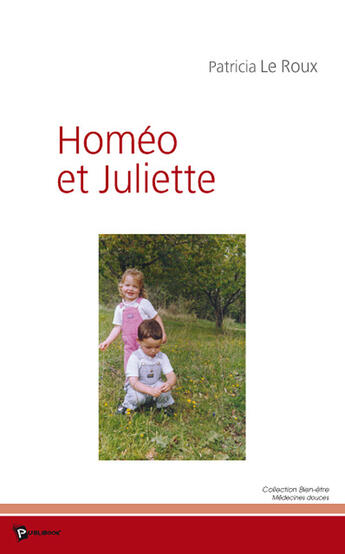 Couverture du livre « Homéo et juliette » de Patricia Le Roux aux éditions Publibook