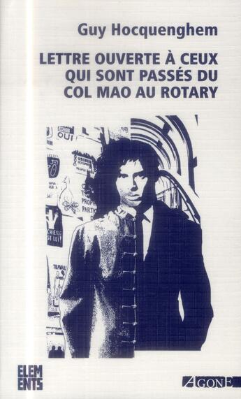 Couverture du livre « Lettre ouverte à ceux qui sont passés du col mao au Rotary » de Guy Hocquenghem aux éditions Agone