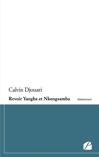 Couverture du livre « Revoir Yangba et Nkongsamba » de Calvin Djouari aux éditions Editions Du Panthéon