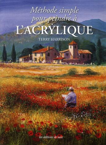 Couverture du livre « Méthode simple pour peindre à l'acrylique » de Terry Harrison aux éditions De Saxe