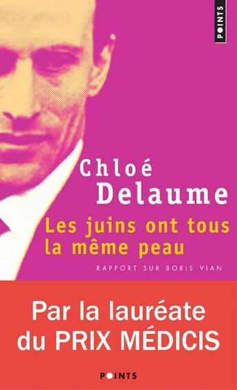 Couverture du livre « Les juins ont tous la même peau ; rapport sur Boris Vian » de Chloe Delaume aux éditions Points