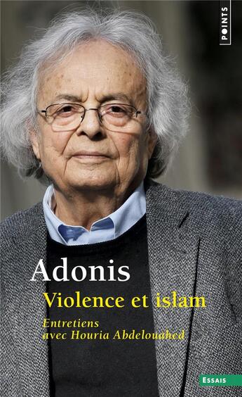 Couverture du livre « Violence et islam ; entretiens avec Houria Abdelouahed » de Adonis aux éditions Points