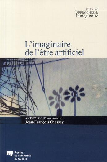 Couverture du livre « L'imaginaire de l'être artificiel » de Jean-François Chassay aux éditions Pu De Quebec