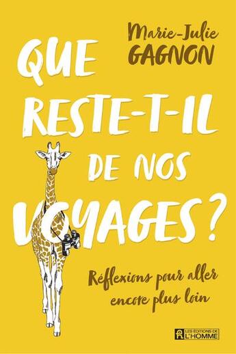 Couverture du livre « Que reste-t-il de nos voyages ? » de Marie-Julie Gagnon aux éditions Editions De L'homme