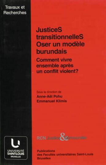 Couverture du livre « Justices Transitionnelles, Oser Un Modele Burundais : Comment Vivre Ensemble Apres Un Conflit Violen » de  aux éditions Pu De Saint Louis