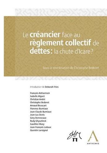 Couverture du livre « Le créancier face au règlement collectif de dettes : la chute d'Icare? » de  aux éditions Anthemis