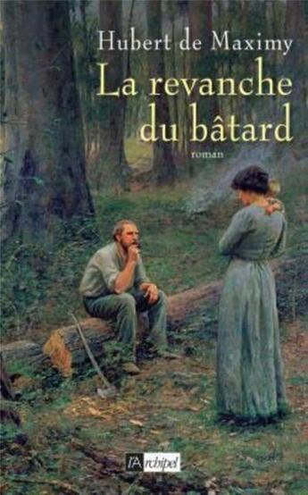 Couverture du livre « La revanche du bâtard » de De Maximy-H aux éditions Archipel