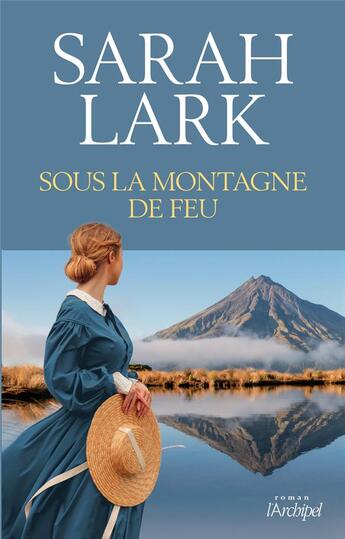 Couverture du livre « Sous la montagne de feu » de Sarah Lark aux éditions Archipel