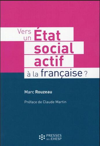 Couverture du livre « Vers un état social actif à la française » de Marc Rouzeau aux éditions Ehesp