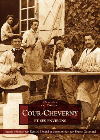 Couverture du livre « Cour-Cheverny et ses environs » de Bruno Guignard et Daniel Benard aux éditions Editions Sutton