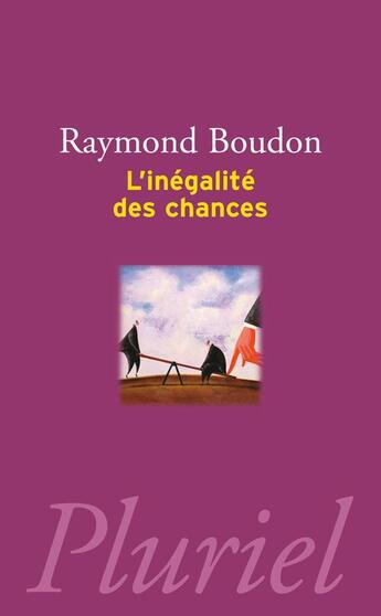 Couverture du livre « L'inégalité des chances » de Raymond Boudon aux éditions Pluriel