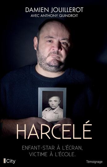 Couverture du livre « Harcelé » de Damien Jouillerot et Anthony Quindroit aux éditions City