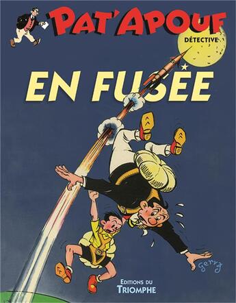 Couverture du livre « Pat'Apouf détective Tome 14 : Pat'Apouf détective en fusée » de Gervy aux éditions Triomphe