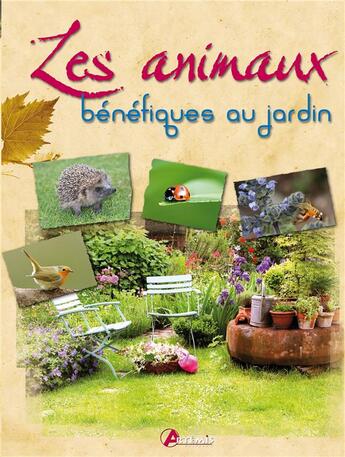 Couverture du livre « Les animaux bénéfiques au jardin » de  aux éditions Artemis