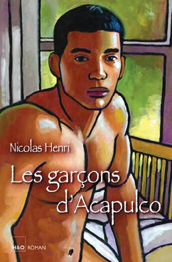 Couverture du livre « Les garcons d'Acapulco » de Nicolas Henri aux éditions H&o