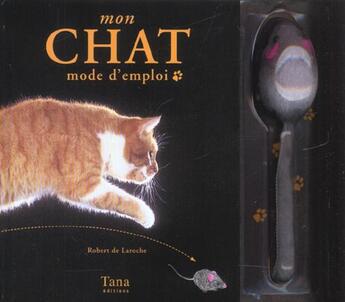 Couverture du livre « Chat Mode D'Emploi » de Robert De Laroche aux éditions Tana