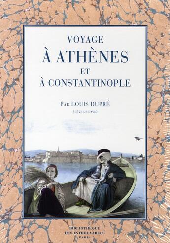 Couverture du livre « Voyage à Athènes et à Constantinople » de Louis Dupre aux éditions Bibliotheque Des Introuvables