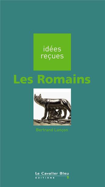 Couverture du livre « Les romains » de Bertrand Lancon aux éditions Le Cavalier Bleu