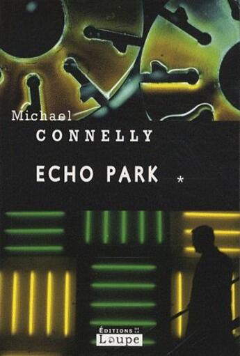 Couverture du livre « Echo park (tome1) » de Michael Connelly aux éditions Editions De La Loupe