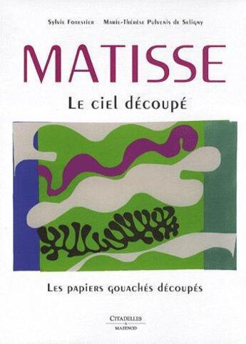 Couverture du livre « Matisse genesis ; papiers gouachés découpés » de M.T. De Seligny et S Forestier aux éditions Citadelles & Mazenod