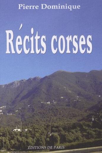 Couverture du livre « Récits corses » de Pierre Dominique aux éditions Editions De Paris